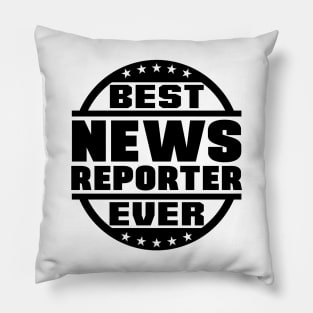 Best News Reporter Ever Pillow