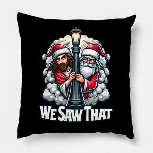 We Saw That - Jesus and Santa saw that Pillow