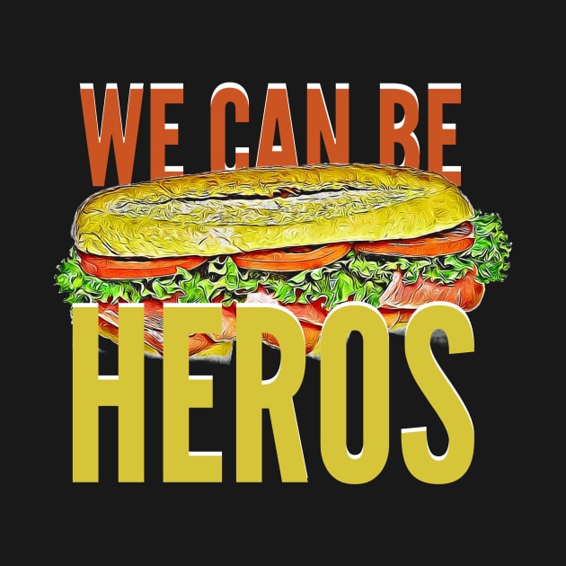 Cute We Can Be Heroes Spoof Hero Sandwich by BubbleMench