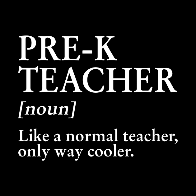 Pr-K Teacher Like A Normal Teacher Only Way Cooler Tee by Bensonn