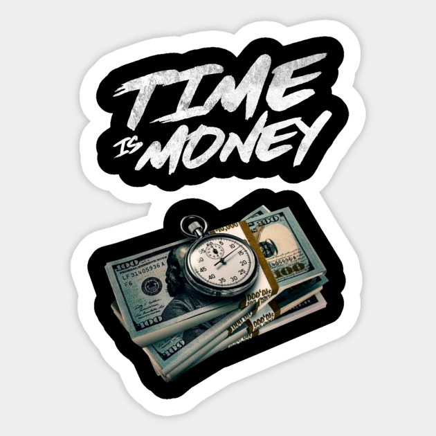 Time Is Money Money Autocollant Teepublic Fr