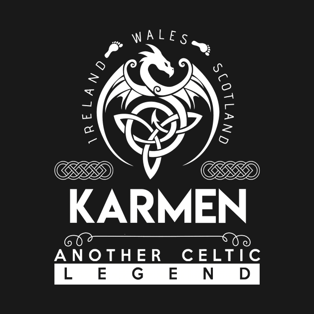 Karmen Name T Shirt - Another Celtic Legend Karmen Dragon Gift Item by harpermargy8920