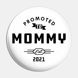 New Mommy - Promoted to mommy est. 2021 Pin