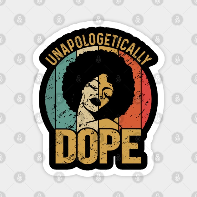 Unapologetically Dope, Black Woman, Black Girl Magic Magnet by UrbanLifeApparel