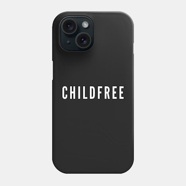 CHILDFREE Phone Case by boldstuffshop