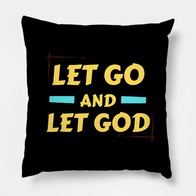 Let Go and Let God | Christian Saying Pillow by All Things Gospel