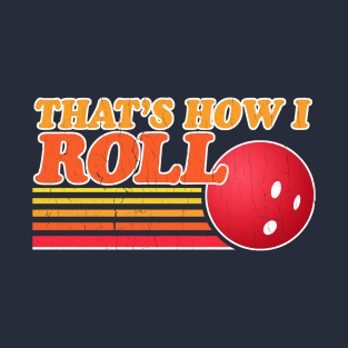 Vintage - That's How I Roll T-Shirt