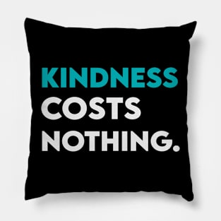 Kindness coats nothing Pillow