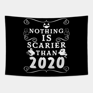 Halloween 2020 / Nothing is Scarier Than 2020 Funny Saying Design Tapestry