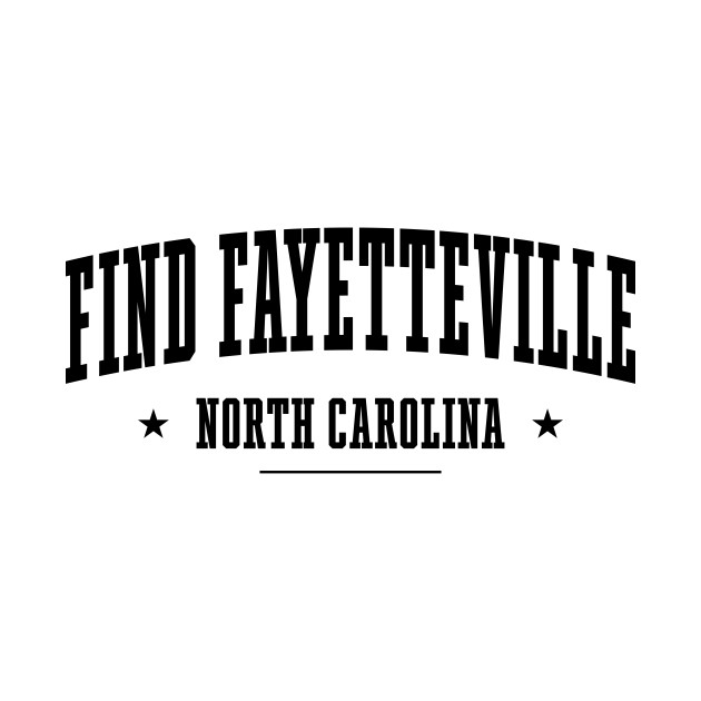 "Find Fayetteville" North Carolina (OFFICIAL BLACK) by Proven By Ruben