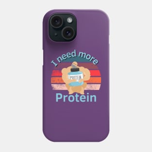 Need More Protein Phone Case