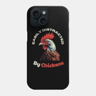 Easily distracted by Chickens Phone Case