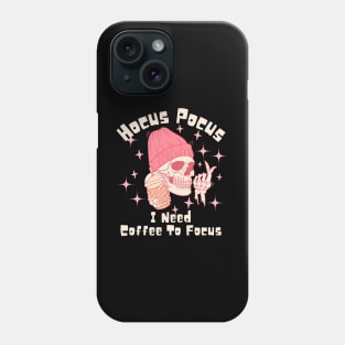 Hocus Pocus I Need Coffee to Focus Phone Case