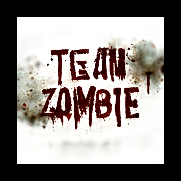 Team Zombie - white and red text by Liana Campbell