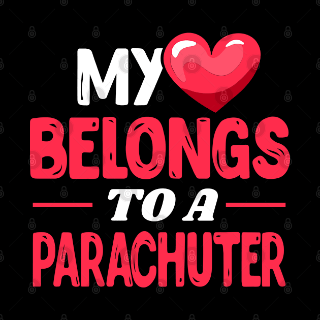 My heart belongs to a parachuter by Shirtbubble