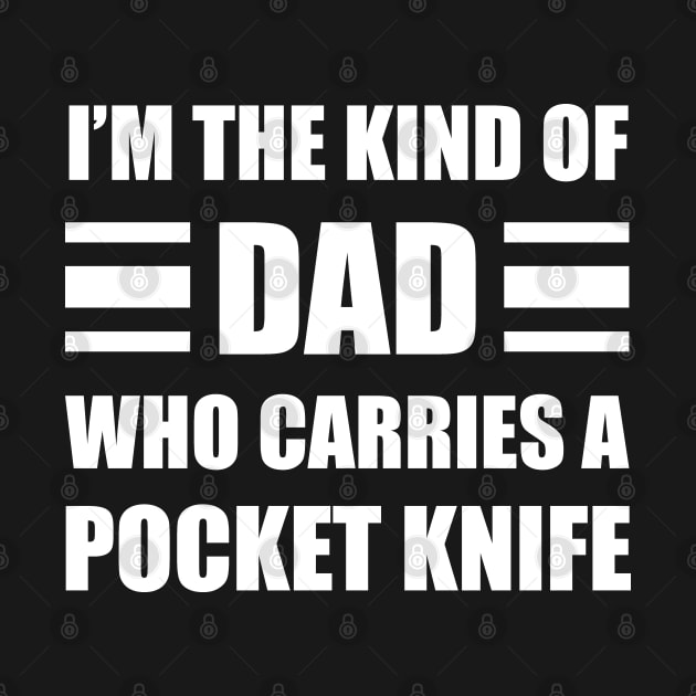 Pocket Knife Dad by Huhnerdieb Apparel