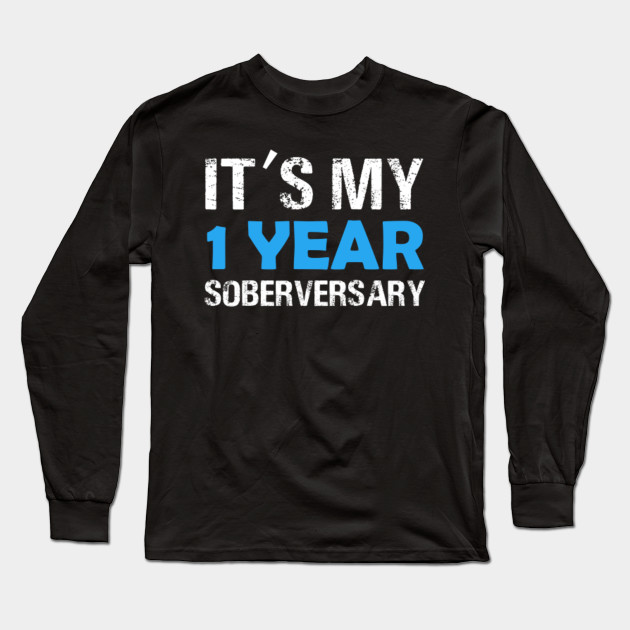 It S My 1 Year Soberversary Shirt Sober Gift Its My 1 Year