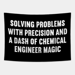 Solving Problems with Precision and a Dash of Chemical Engineer Magic Tapestry