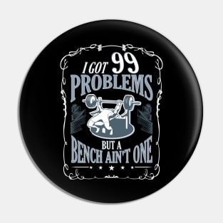 I Got 99 Problems Pin