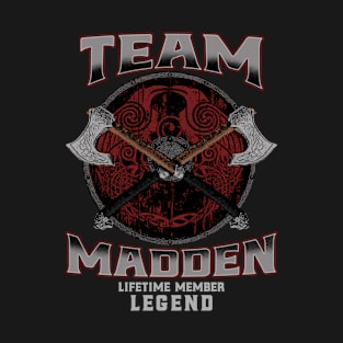 Madden Name - Lifetime Member Legend - Viking T-Shirt