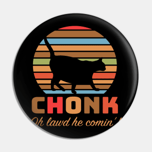 Chonk Retro Pin