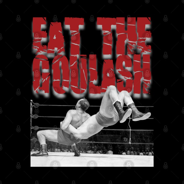 Eat The Goulash, Verne by ifowrestling