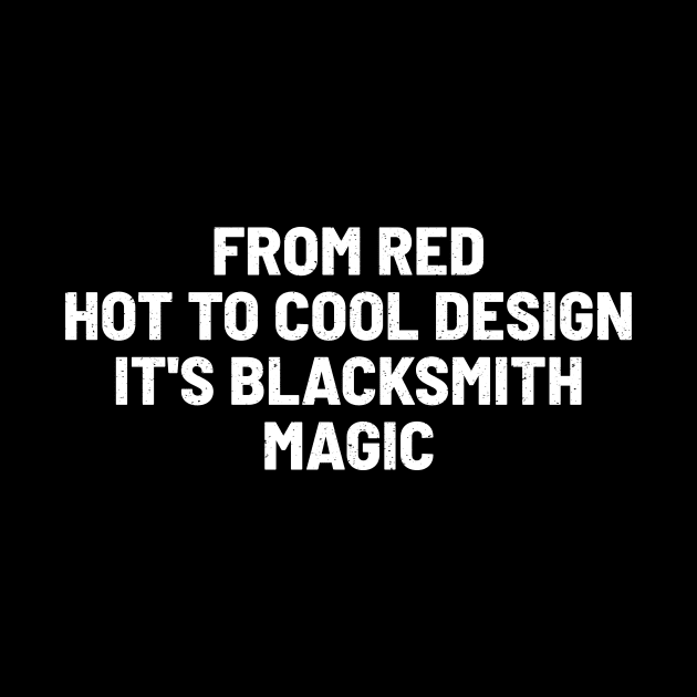 From Red Hot to Cool Design It's Blacksmith Magic by trendynoize