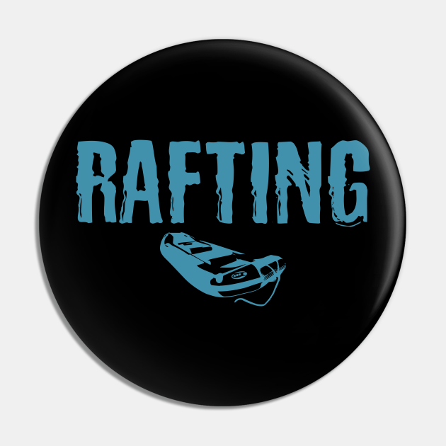 Rafting Boat Paddle Rafter Raft River Rafting Pin TeePublic