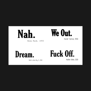 Nah. We Out. Dream. Fuck Off. - Back T-Shirt