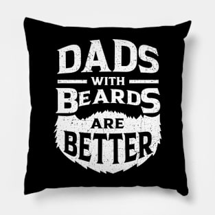 Dads with Beards are Better Distressed Pillow