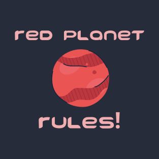 Red Planet Rules! T-Shirt