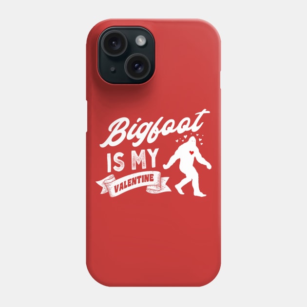 Bigfoot Is My Valentine Phone Case by Strangeology