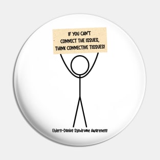 Ehlers Danlos Awareness If You Can't Connect The Issues Pin