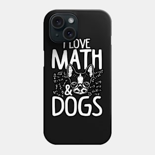 I Love Math And Dogs Phone Case