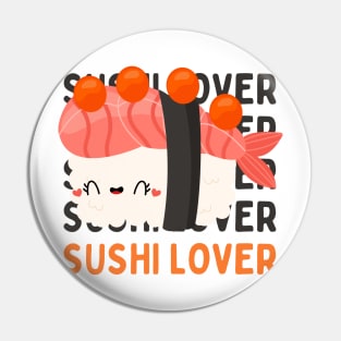 Cute Kawaii Sushi lover I love Sushi Life is better eating sushi ramen Chinese food addict Pin