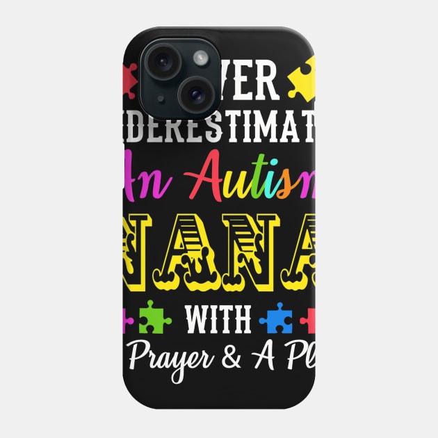 Never Underestimate An Autism NANA T Shirt Awareness Phone Case by Danielsmfbb