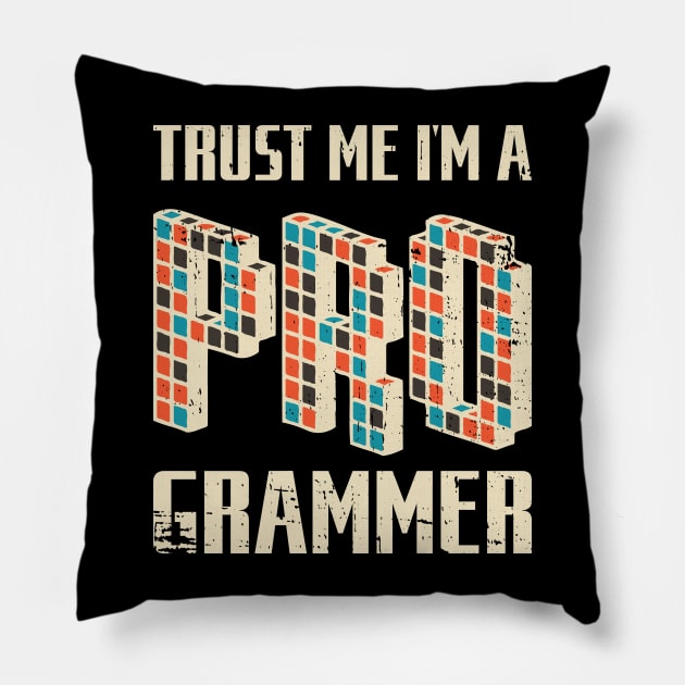 Trust me i'm a programmer Pillow by Made by Popular Demand