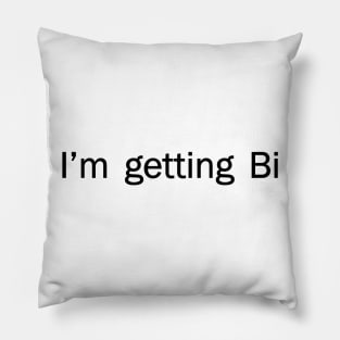 I'm g-g-g-g-getting Bi. Pillow