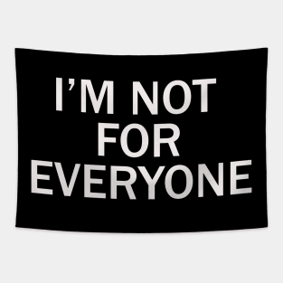 i'm not for everyone Tapestry