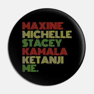 Maxine Michelle Stacey Kamala Ketanji me. Black Women, black girl magic Pin