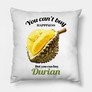 You Can't Buy Happiness But You Can Buy Durian Pillow