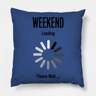 Weekend Loading Pillow