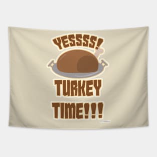 Yes Turkey Time Fun Thanksgiving Slogan Tapestry