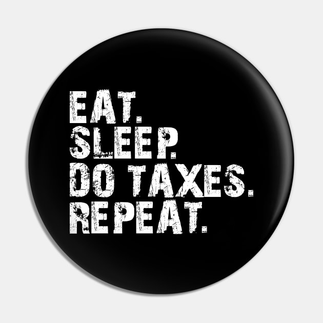 Accountant - Eat. Sleep. Do Taxes. Repeat. w Pin by KC Happy Shop