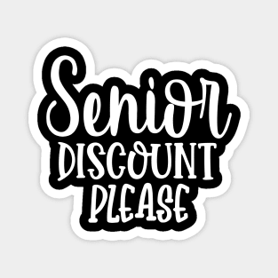 Senior Discount Please Magnet