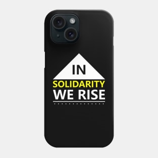 In Solidarity we rise Phone Case