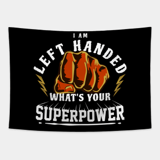 I'm Left Handed What's your Superpower Funny Leftie Tapestry