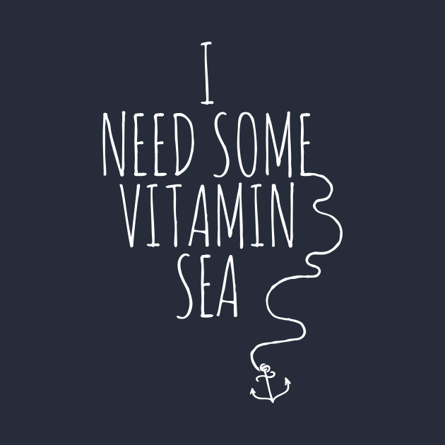 I need some vitamin sea, funny marine anchor by emmjott