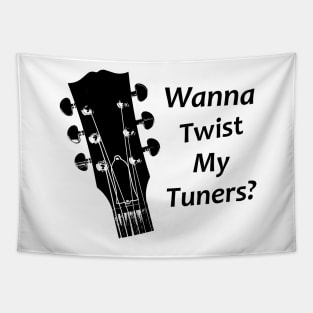 Wanna Twist My Tuners? Tapestry