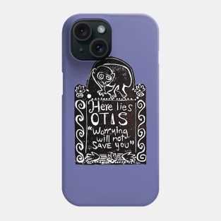 Rest in Peace: Worrying Will Not Save You Phone Case